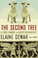 The Second Tree: Of Clones, Chimeras and Quests for Immortality