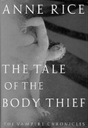 The Tale of the Body Thief: The Vampire Chronicles
