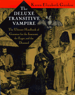 The Deluxe Transitive Vampire: The Ultimate Handb