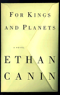 For Kings and Planets: A Novel