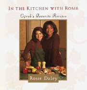 In the Kitchen with Rosie: Oprah's Favorite Recipes