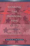 Wearing the Morning Star: Native American Song-Poems