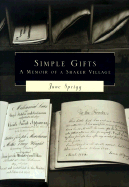 Simple Gifts : A Memoir of a Shaker Village