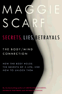 Secrets, Lies, Betrayals: The Body/Mind Connection