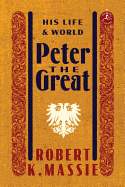 Peter the Great: His Life and World (Modern Library)