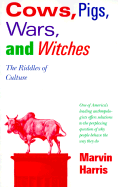 Cows, Pigs, Wars, and Witches: The Riddles of Cul