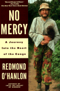 No Mercy: A Journey Into the Heart of the Congo