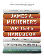 James A. Michener's Writer's Handbook: Explorations in Writing and Publishing