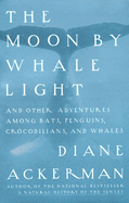 The Moon by Whale Light: And Other Adventures Amon