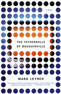 The Tetherballs of Bougainville: A Novel