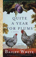Quite a Year for Plums: A Novel