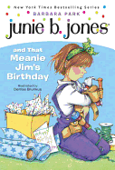 Junie B. Jones and That Meanie Jim's Birthday (Junie B. Jones, No. 6)
