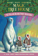 Polar Bears Past Bedtime (Magic Tree House #12)