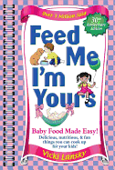 Feed Me I'm Yours: Baby Food Made Easy