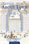 About Town: The New Yorker and The World It Made (First Edition)