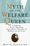 MYTH OF THE WELFARE QUEEN: A Pulitzer Prize-Winning Journalist's Portrait of Women on the Line