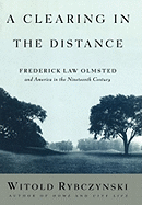 A Clearing in the Distance: Frederick Law Olmsted and America in the 19th Century