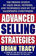 'Advanced Selling Strategies: The Proven System of Sales Ideas, Methods, and Techniques Used by Top Salespeople'