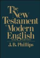 The New Testament In Modern English: Student Edition