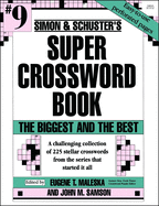 Simon & Schuster Super Crossword Book 9: The Biggest and the Best (Simon & Schuster Super Crossword Books)