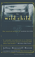The Wild Child: The Unsolved Mystery of Kaspar Hauser (Free Press Paperbacks)