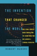 The Invention That Changed the World: How a Small Group of Radar Pioneers Won the Second World War and Launched a Technical Revolution