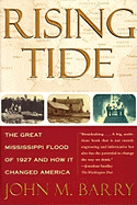 Rising Tide: The Great Mississippi Flood of 1927 and How it Changed America