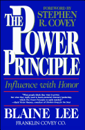 The POWER PRINCIPLE: INFLUENCE WITH HONOR