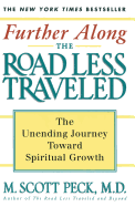 Further Along the Road Less Traveled: The Unending Journey Towards Spiritual Growth