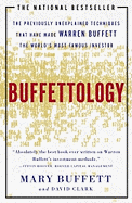 Buffettology: The Previously Unexplained Techniques That Have Made Warren Buffett The Worlds