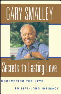 Secrets To Lasting Love : Uncovering The Keys To Lifelong Intimacy
