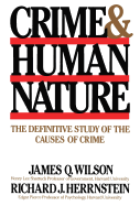 Crime & Human Nature: The Definitive Study of the Causes of Crime