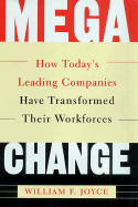 MEGACHANGE: How Today's Leading Companies Have Transformed Their Workforces