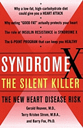 Syndrome X: The Silent Killer: The New Heart Disease Risk
