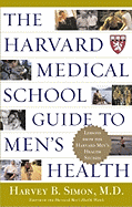 The Harvard Medical School Guide to Men's Health: Lessons from the Harvard Men's Health Studies (Well-Being Centre = Centre Du Mieux-Etre (Collection))