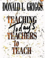 Teaching Today's Teachers to Teach