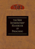 The New Interpreter's├é┬« Handbook of Preaching
