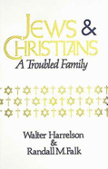 Jews & Christians: A Troubled Family