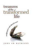 Treasures of the Transformed Life: Satisfying Your Soul's Thirst for More