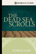 The Dead Sea Scrolls (Core Biblical Studies Series)