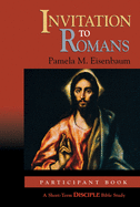 Invitation to Romans: Participant Book: A Short-Term DISCIPLE Bible Study (Disciple Bible Studies)