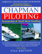 Chapman Piloting: Seamanship & Small Boat Handling (CHAPMAN PILOTING, SEAMANSHIP AND SMALL BOAT HANDLING)