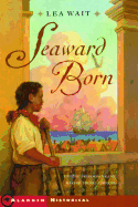 Seaward Born (Aladdin Historical Fiction)