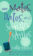 Mates, Dates, and Sequin Smiles (Mates, Dates Series)