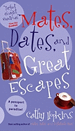 Mates, Dates, and Great Escapes (Mates, Dates Series)