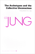 The Archetypes and The Collective Unconscious (Collected Works of C.G. Jung Vol.9 Part 1) (Collected Works of C.G. Jung (48))