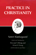 Practice in Christianity : Kierkegaard's Writings, Vol 20