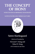 The Concept of Irony/Schelling Lecture Notes : Kierkegaard's Writings, Vol. 2