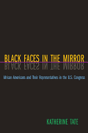 Black Faces in the Mirror: African Americans and Their Representatives in the U.S. Congress
