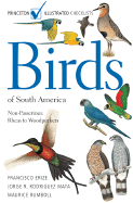 Birds of South America: Non-Passerines: Rheas to Woodpeckers (Princeton Illustrated Checklists)